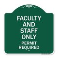 Signmission Faculty and Staff Parking Permit Required, Green & White Aluminum Sign, 18" x 18", GW-1818-24027 A-DES-GW-1818-24027